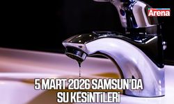 5 Mart 2026 Samsun'da su kesintileri
