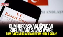 Kurumlara savaş ayarı: Tüm bakanlıklarda o birim kuruldu!
