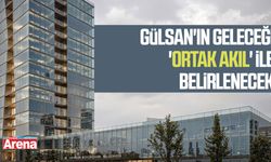 Gülsan'ın geleceği 'ortak akıl' ile belirlenecek