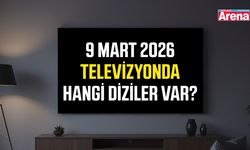 9 Mart 2026, bugün televizyonda hangi diziler var?