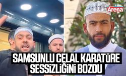 Samsunlu Celal Karatüre sessizliğini bozdu