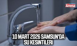10 Mart 2026 Samsun'da su kesintileri