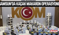 Samsun'da kaçak makaron operasyonu