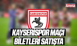 Samsunspor Kayserispor maçı biletleri satışta
