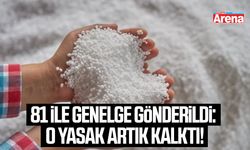 81 ile genelge gönderildi: O yasak artık kalktı!