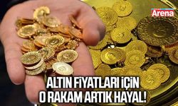 Altın fiyatları için o rakam artık hayal