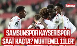 Samsunspor Kayserispor maçı saat kaçta? muhtemel 11ler