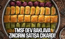 TMSF dev baklava zincirini satışa çıkardı