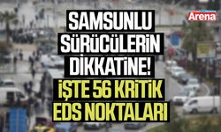 Samsun'da araç sahipleri dikkat! İşte 56 kritik nokta