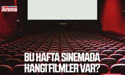 Bu hafta sinemada hangi filmler var?