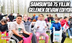 Samsun'da 75 yıllık gelenek devam ediyor