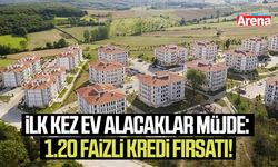 İlk kez ev alacaklar müjde: 1.20 faizli kredi fırsatı!
