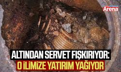 Altından servet fışkırıyor: O ilimize yatırım yağıyor