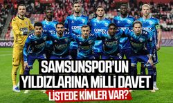 Samsunspor'un yıldızlarına milli davet