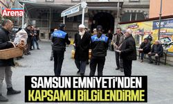 Samsun Emniyeti'nden kapsamlı bilgilendirme