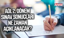 AÖL 2. dönem sınav sonuçları ne zaman açıklanacak?