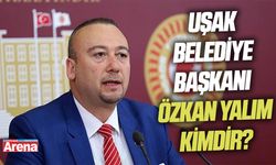 Uşak Belediye Başkanı Özkan Yalım kimdir?