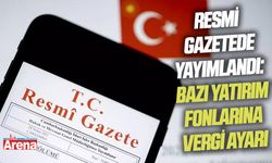 Resmi Gazetede yayımlandı: Bazı yatırım fonlarına vergi ayarı