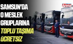 Samsun'da o mesleklere toplu taşıma ücretsiz
