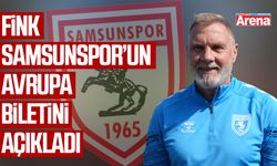 Fink Samsunspor'un Avrupa biletini açıkladı