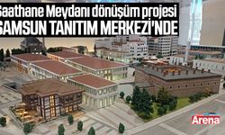Saathane Meydanı Dönüşüm Projesi Samsun Tanıtım Merkezi'nde