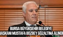 Bursa Büyükşehir Belediye Başkanı Mustafa Bozbey Gözaltına Alındı