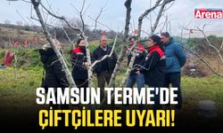 Samsun Terme'de çiftçilere uyarı!