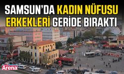 Samsun’da kadın nüfusu erkekleri geride bıraktı