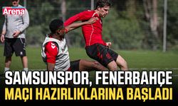 Samsunspor, Fenerbahçe maçı hazırlıklarına başladı