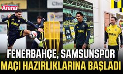Fenerbahçe, Samsunspor maçı hazırlıklarına başladı