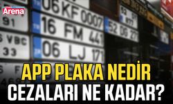 APP plaka nedir, cezaları ne kadar?
