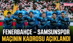 Fenerbahçe – Samsunspor maçının kadrosu açıklandı
