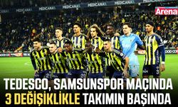 Tedesco, Samsunspor maçında 3 değişiklikle takımın başında