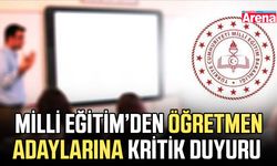 Milli Eğitim’den öğretmen adaylarına kritik duyuru