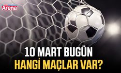 10 Mart bugün hangi maçlar var?