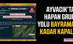 Ayvacık’ta Hapan grup yolu bayrama kadar kapalı