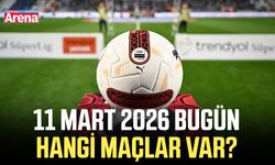 11 Mart 2026 bugün hangi maçlar var?