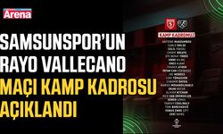 Samsunspor’un Rayo Vallecano maçı kamp kadrosu açıklandı