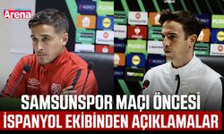 Samsunspor maçı öncesi İspanyol ekibinden açıklamalar