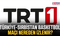 Türkiye-Sırbistan basketbol maçı nereden izlenir?