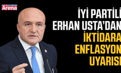İYİ Partili Erhan Usta’dan iktidara enflasyon uyarısı