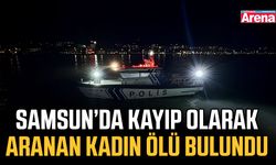 Samsun’da kayıp olarak aranan kadın ölü bulundu!