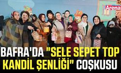 Bafra'da "Sele Sepet Top Kandil Şenliği" coşkusu