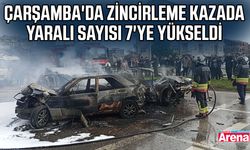 Çarşamba'da zincirleme kazada yaralı sayısı 7'ye yükseldi