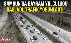 Samsun'da bayram yolculuğu başladı, trafik yoğunlaştı!