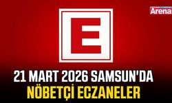 21 Mart 2026 Samsun'da nöbetçi eczaneler