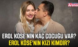 Erol Köse’nin kaç çocuğu var? Erol Köse'nin kızı kimdir?