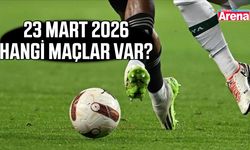 23 Mart 2026 Pazartesi hangi maçlar var?