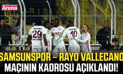 Samsunspor – Rayo Vallecano maçının kadrosu açıklandı!