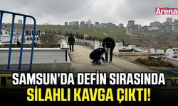 Samsun’da defin sırasında silahlı kavga çıktı!